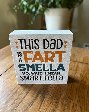 Funny Dad Fart Smella Sign Smart Fella Father's Day Gift