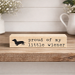 Funny dachshund sign that reads Proud of My Little Wiener 