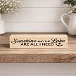 Sunshine and the Lake Are All I Need lake life cabin cottage sign 
