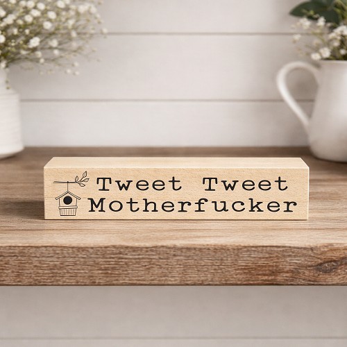 Tweet Tweet Motherfucker funny bird sign with birdhouse design for sarcastic bird lovers 