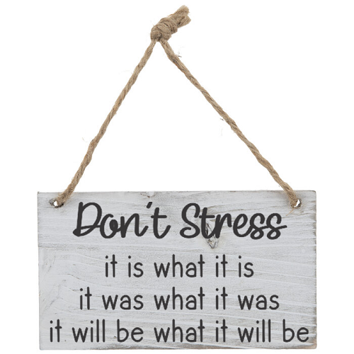  Dont Stress It Is What It Is Inspirational Sign Choose Size Style 