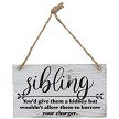 Sibling: Youd Give Them a Kidney But Wouldnt Allow Them to Borrow Your Charger Sign 