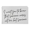 I Want You to Know That Someone Cares Not Me, But Someone Sign Gag gift 