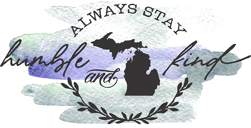  Always Stay Humble and Kind Michigan Sign - Inspiring Words with State Pride 