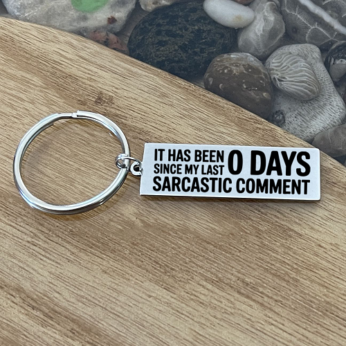 Funny 0 days since my last sarcastic comment keychain with optional personalized message on back 