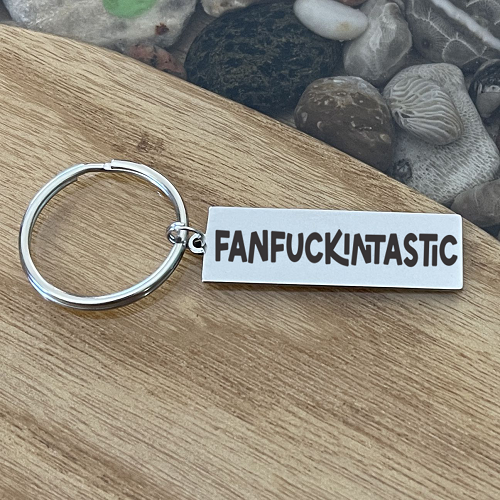  Fanfuckingtastic - The Over-the-Top Awesome Personalized Keychain 