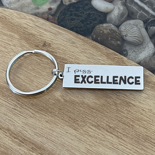  I Piss Excellence - The Unapologetically Awesome Personalized Keychain 