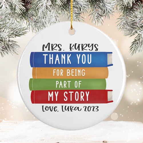  Personalized Thank You For Being Part of My Story Teacher Ceramic Ornament Gift 