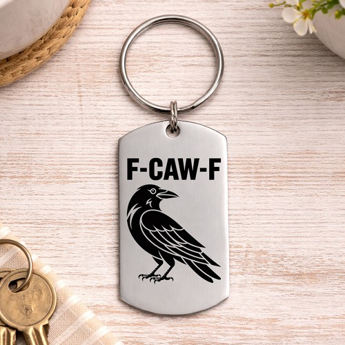 F Caw F Funny Crow Keychain Sarcastic Bird Humor Fuck Off 
