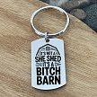  It's Not A She Shed It's A Bitch Barn Funny Keychain Personalized Sarcastic Gift 