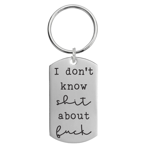  I Don't Know Shit About Fuck Keychain - For When You're Embracing Your Ignorance - Customizable Back 