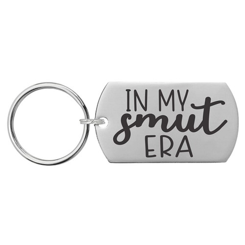 In My Smut Era Keychain - For the Unapologetic Reader of Spicy Literature - Customizable Back 