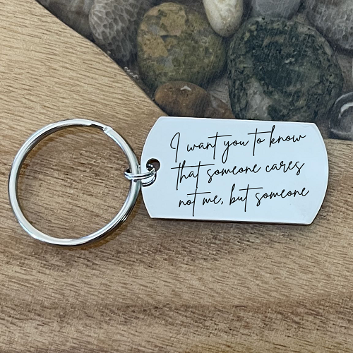  I Want You To Know That Someone Cares Not Me, But Someone Keychain Funny - Customizable Back 