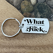 Funny What And I Cant Stress This Enough The Fuck Personalized Key Chain 