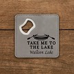 Personalized Take Me to the Lake gray leatherette coaster opener 