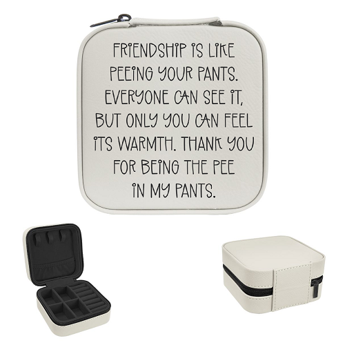  Friendship Is Like Peeing Your Pants Leatherette Travel Jewelry Box - Funny Friend Gift 