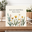 Dont Just Stand There Bust a Move Funny Floral Block Sign 
