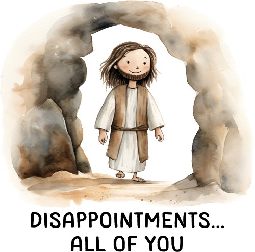  Disappointments... All of You Jesus Sign - Humorous Religious Satire 