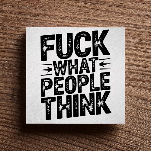 Funny Motivational Sign Fuck What People Think Quote Decor 