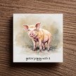 Gettin Piggy With It Watercolor Pig Sign - Multiple Sizes 