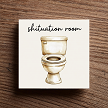  Shituation Room Funny Bathroom Block Sitter Sign 