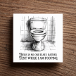 there is no one else id rather text while i am pooping funny bathroom sign 