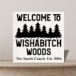  Personalized Welcome To Wishabitch Woods Funny Cabin Cottage Sign Multiple Sizes 