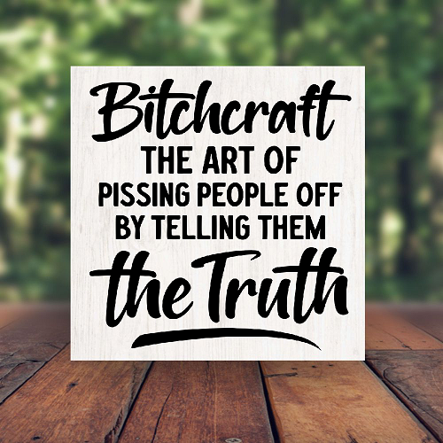  Bitchcraft: The Art Of Pissing People Off By Telling Them The Truth Sign - Funny Sarcastic Decor - Multiple Sizes 