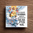 It's Called Karma Funny Jesus Sign 
