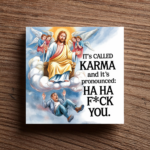 It's Called Karma Funny Jesus Sign 
