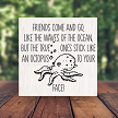 True Friends Stick to Your Face Like an Octopus Funny Sign or Shelf Sitter Multiple Sizes and Styles 