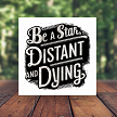  Funny Be a Star Distant and Dying Sign Choose Size 