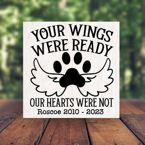  Personalized Your Wings Were Ready Pet Memorial Sign - Custom Name & Dates - Multiple Sizes 