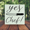  Funny Yes Chef Kitchen Sign Choose Size 