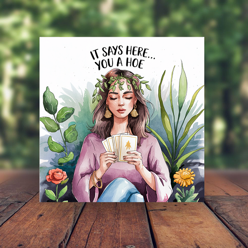  It Says Here... You A Hoe Funny Tarot Card Sign - Adult Humor - Multiple Sizes 