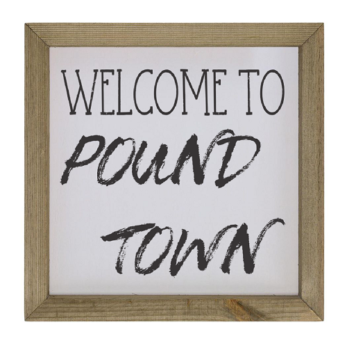 Welcome To Pound Town Funny Novelty Sign - Adult Humor - Multiple Sizes 