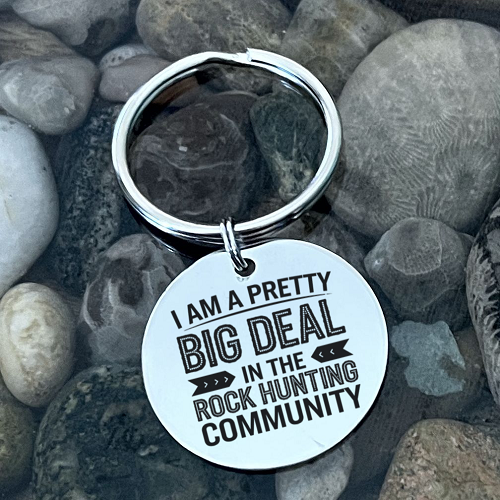  I Am A Pretty Big Deal Rock Hunting Stainless Steel Keychain Rockhound Gift 