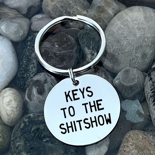 Keys to the Shitshow funny stainless steel keychain with optional personalized back 