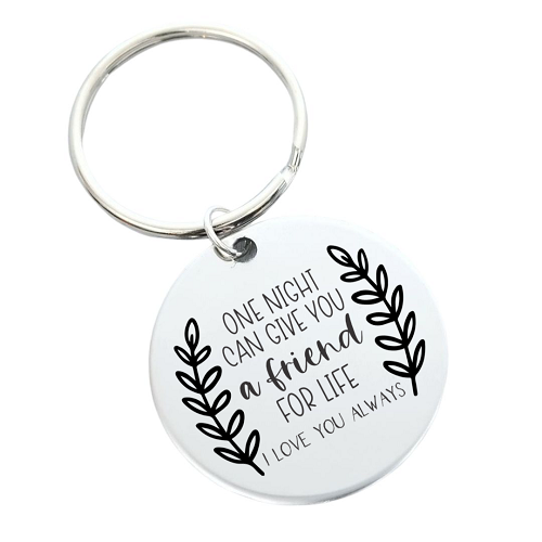  Personalized One Night Can Give You A Friend For Life Keychain 