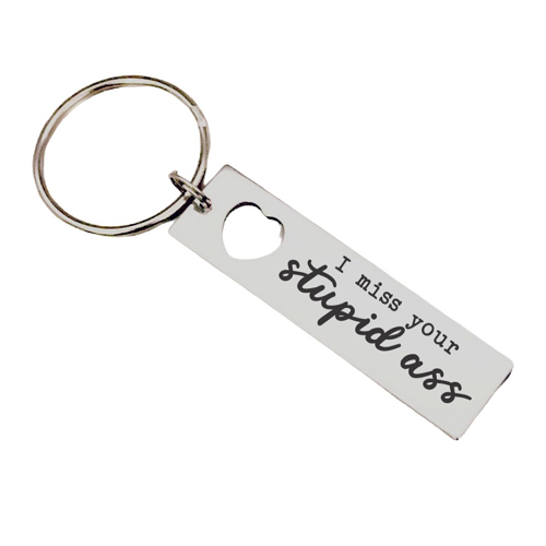  I Miss Your Stupid Ass Keychain - Funny Missing You Gift 