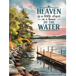 Heaven is a Little Closer in a Home By the Water Sign 