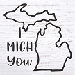 I Mich You Michigan Sign - A Heartfelt Message from the Great Lakes State 
