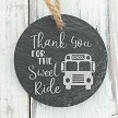 Thank You Bus Driver Sweet Ride Slate Ornament Personalized Back 