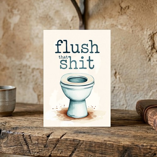  Flush That Shit Bathroom Sign - Funny Snarky Home Decor 