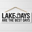 Lake Days Are the Best Days lake life sign with anchor design for lake house cabin cottage and boating decor 