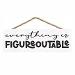 Everything Is Figureoutable Inspirational hanging Sign Motivational Decor 