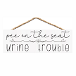Pee On The Seat Urine Trouble Bathroom hanging Sign 