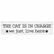 The Cat Is in Charge We Just Live Here funny cat sign with paw prints for cat lovers and pet parents 