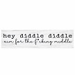 Hey Diddle Diddle Aim For The Fcking Middle funny sweary sarcastic sign block 