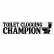 Toilet Clogging Champion funny bathroom sign 